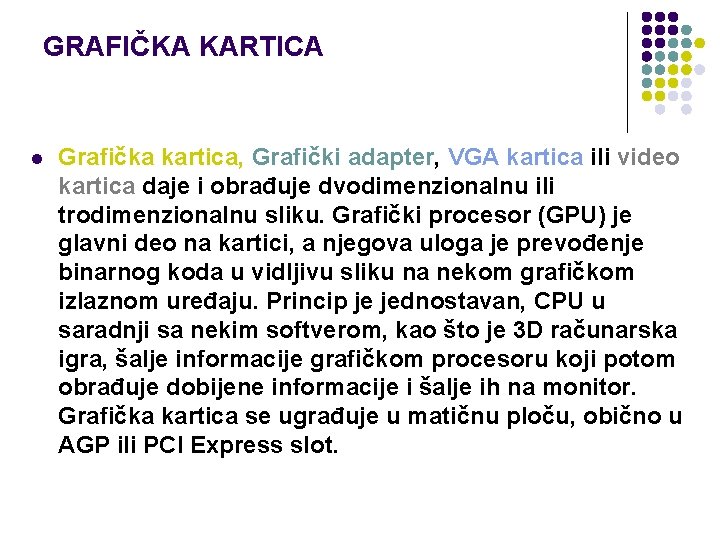 GRAFIČKA KARTICA l Grafička kartica, Grafički adapter, VGA kartica ili video kartica daje i