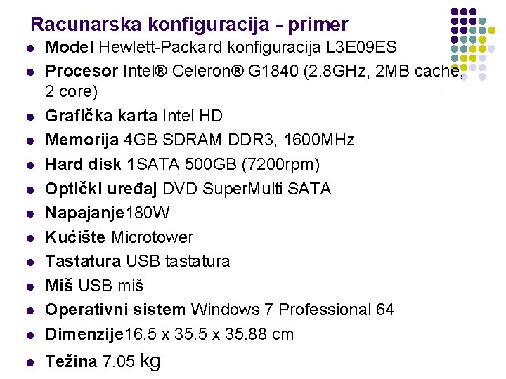 Racunarska konfiguracija - primer l Model Hewlett-Packard konfiguracija L 3 E 09 ES Procesor