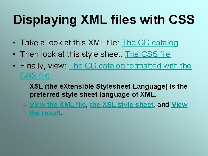 Displaying XML files with CSS • Take a look at this XML file: The