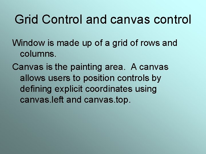 Grid Control and canvas control Window is made up of a grid of rows