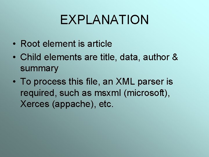 EXPLANATION • Root element is article • Child elements are title, data, author &