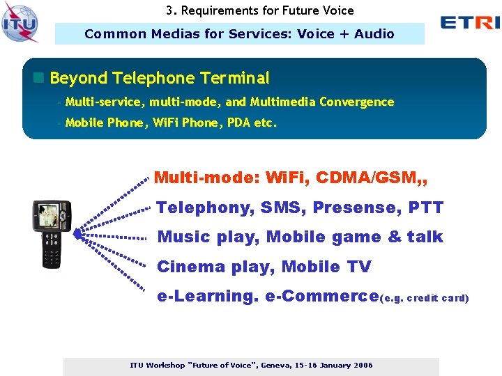 3. Requirements for Future Voice Common Medias for Services: Voice + Audio n Beyond