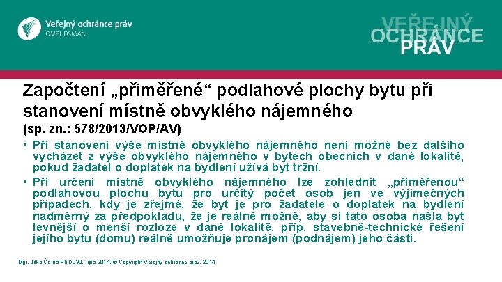 Započtení „přiměřené“ podlahové plochy bytu při stanovení místně obvyklého nájemného (sp. zn. : 578/2013/VOP/AV)
