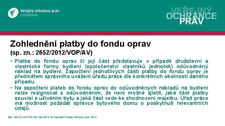 Zohlednění platby do fondu oprav (sp. zn. : 2652/2012/VOP/AV) • Platba do fondu oprav