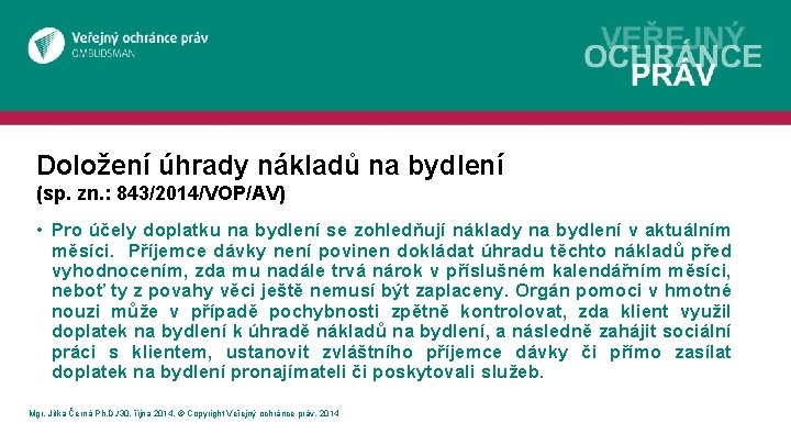 Doložení úhrady nákladů na bydlení (sp. zn. : 843/2014/VOP/AV) • Pro účely doplatku na