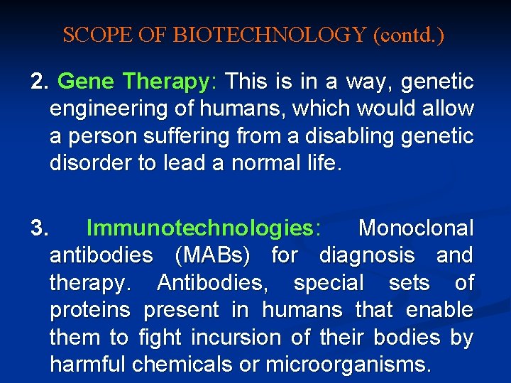 SCOPE OF BIOTECHNOLOGY (contd. ) 2. Gene Therapy: This is in a way, genetic
