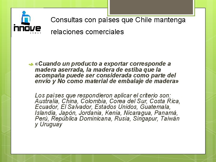 Consultas con países que Chile mantenga relaciones comerciales «Cuando un producto a exportar corresponde