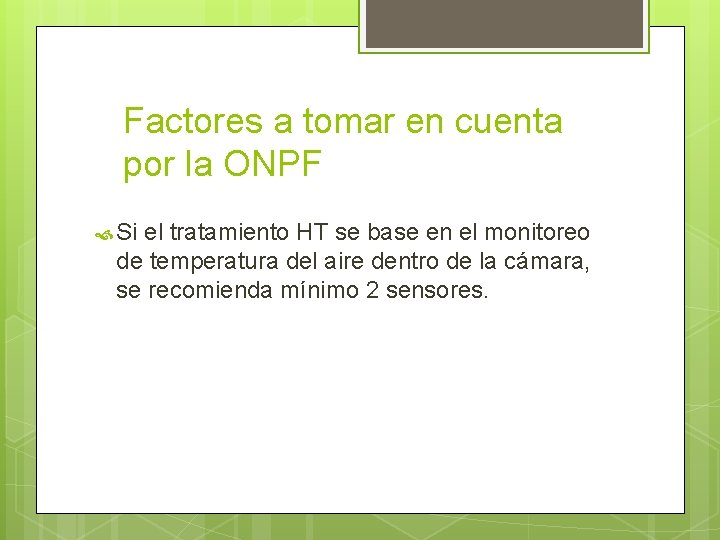 Factores a tomar en cuenta por la ONPF Si el tratamiento HT se base