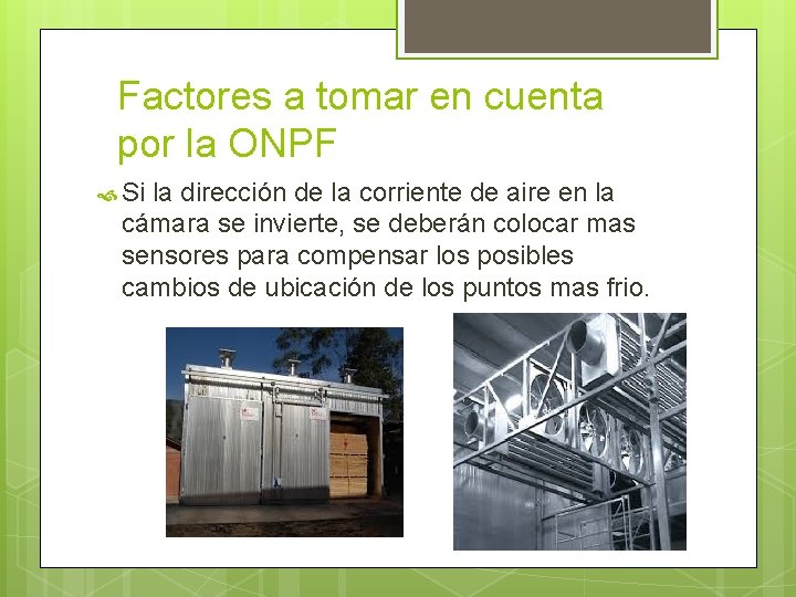 Factores a tomar en cuenta por la ONPF Si la dirección de la corriente