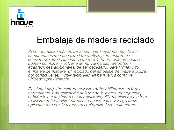 Embalaje de madera reciclado Si se reemplaza más de un tercio, aproximadamente, de los