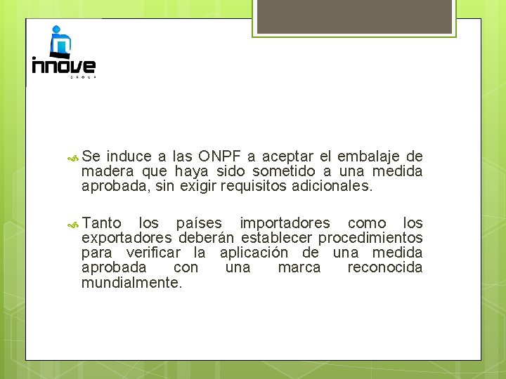  Se induce a las ONPF a aceptar el embalaje de madera que haya