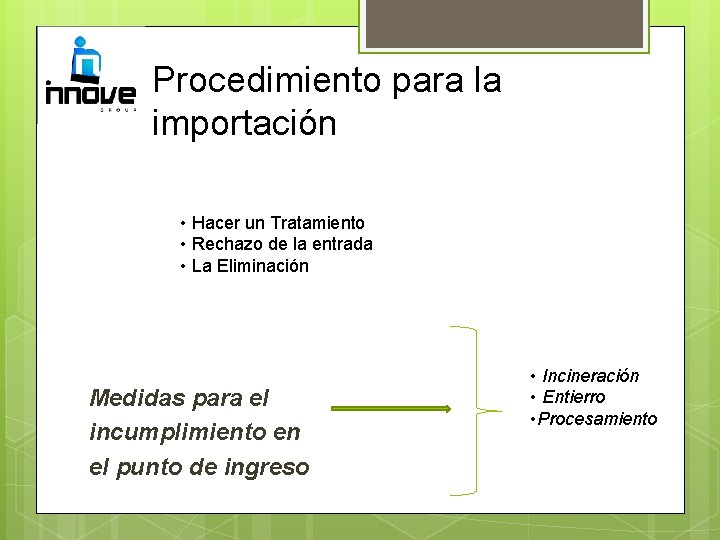 Procedimiento para la importación • Hacer un Tratamiento • Rechazo de la entrada •