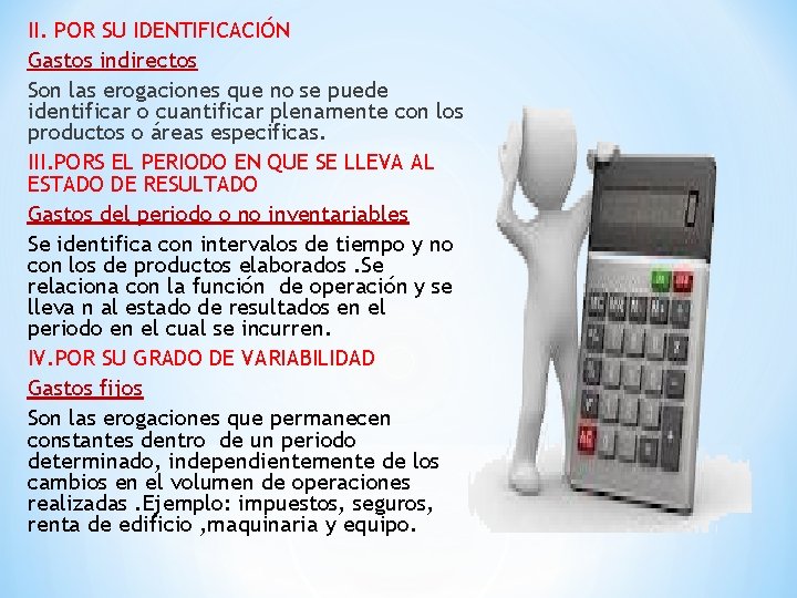 II. POR SU IDENTIFICACIÓN Gastos indirectos Son las erogaciones que no se puede identificar