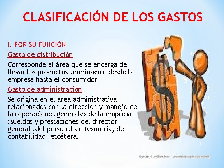 CLASIFICACIÓN DE LOS GASTOS I. POR SU FUNCIÓN Gasto de distribución Corresponde al área