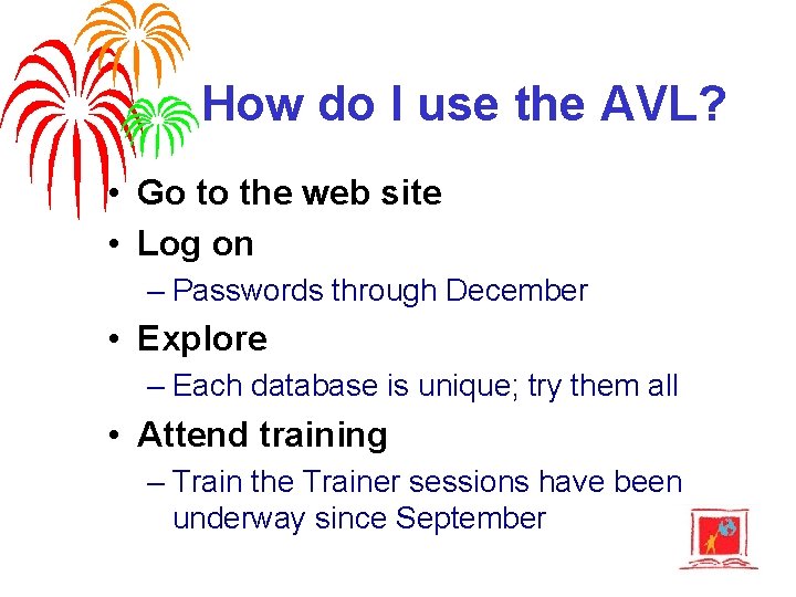 How do I use the AVL? • Go to the web site • Log