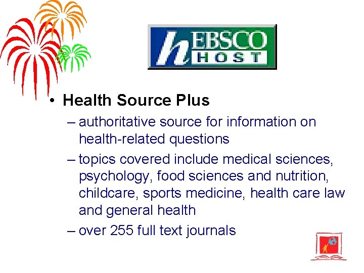  • Health Source Plus – authoritative source for information on health-related questions –