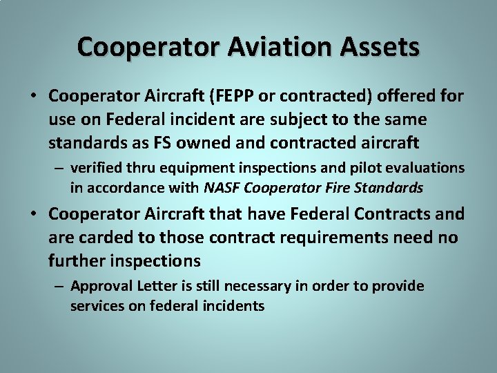 Cooperator Aviation Assets • Cooperator Aircraft (FEPP or contracted) offered for use on Federal