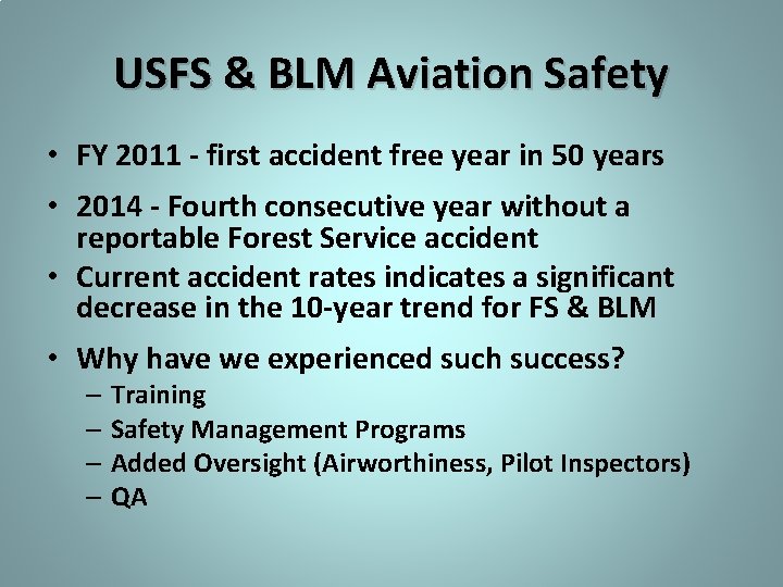 USFS & BLM Aviation Safety • FY 2011 - first accident free year in