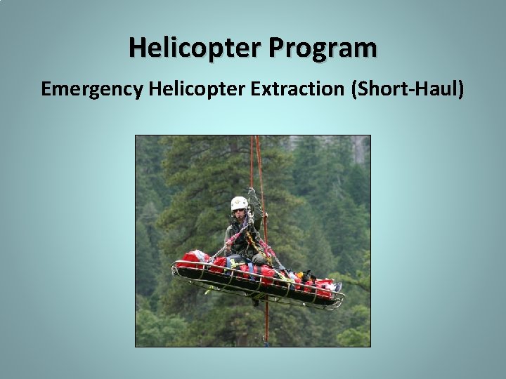 Helicopter Program Emergency Helicopter Extraction (Short-Haul) 