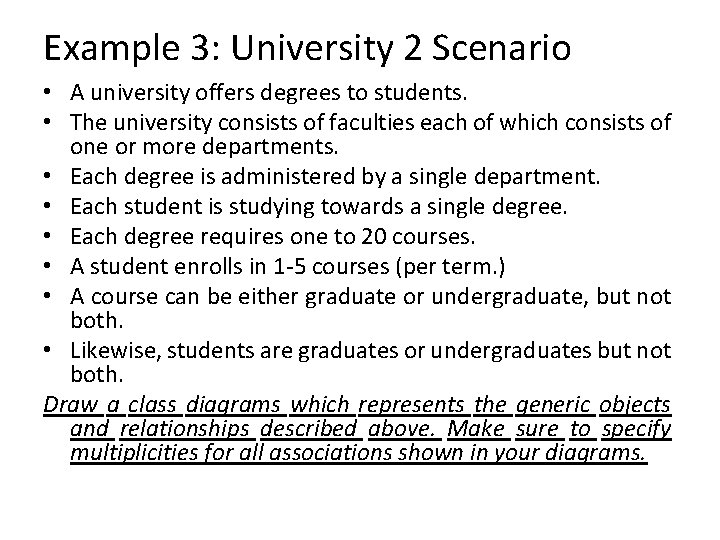 Example 3: University 2 Scenario • A university offers degrees to students. • The