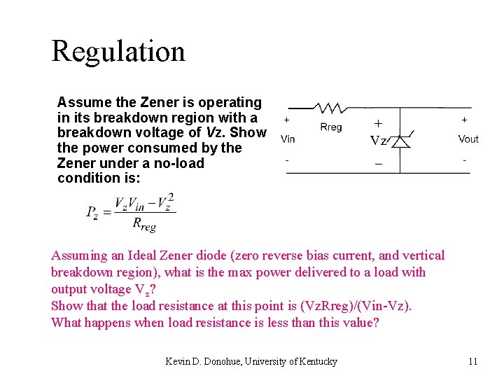 Regulation Assume the Zener is operating in its breakdown region with a breakdown voltage