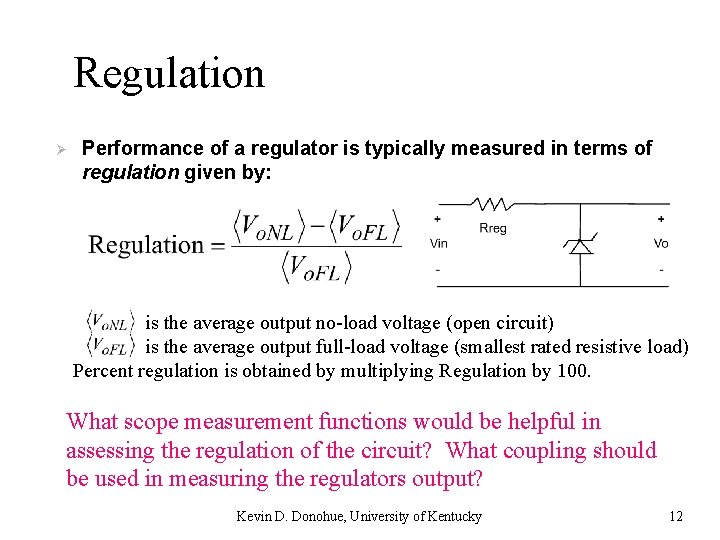 Regulation Ø Performance of a regulator is typically measured in terms of regulation given