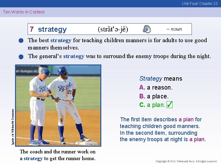 Unit Four/ Chapter 23 Ten Words in Context 7 strategy – noun The best