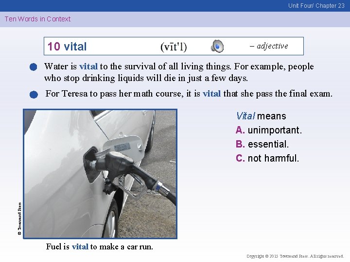Unit Four/ Chapter 23 Ten Words in Context 10 vital – adjective Water is