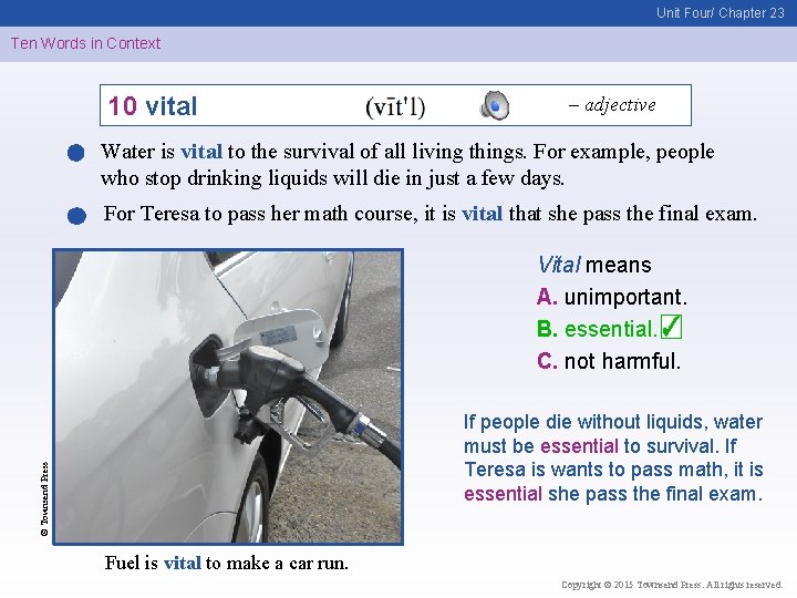 Unit Four/ Chapter 23 Ten Words in Context 10 vital – adjective Water is