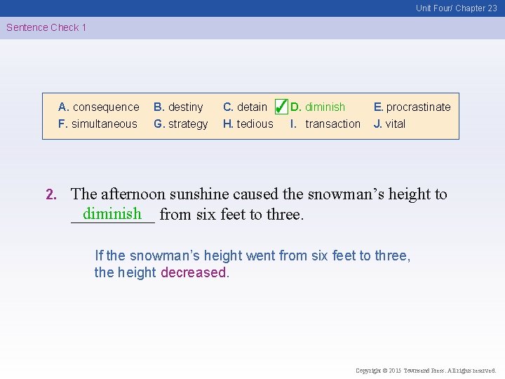 Unit Four/ Chapter 23 Sentence Check 1 A. consequence F. simultaneous 2. B. destiny