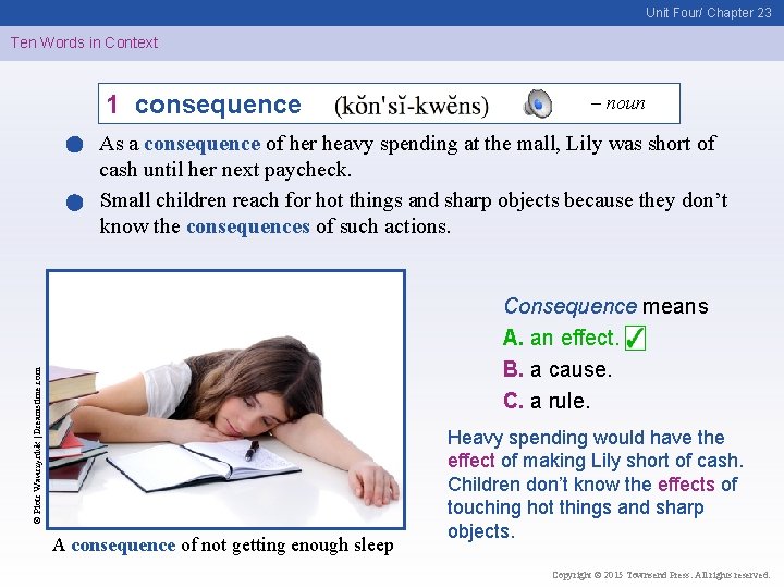 Unit Four/ Chapter 23 Ten Words in Context 1 consequence – noun As a