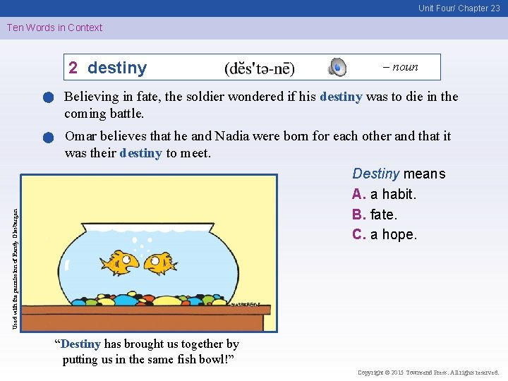 Unit Four/ Chapter 23 Ten Words in Context 2 destiny – noun Used with