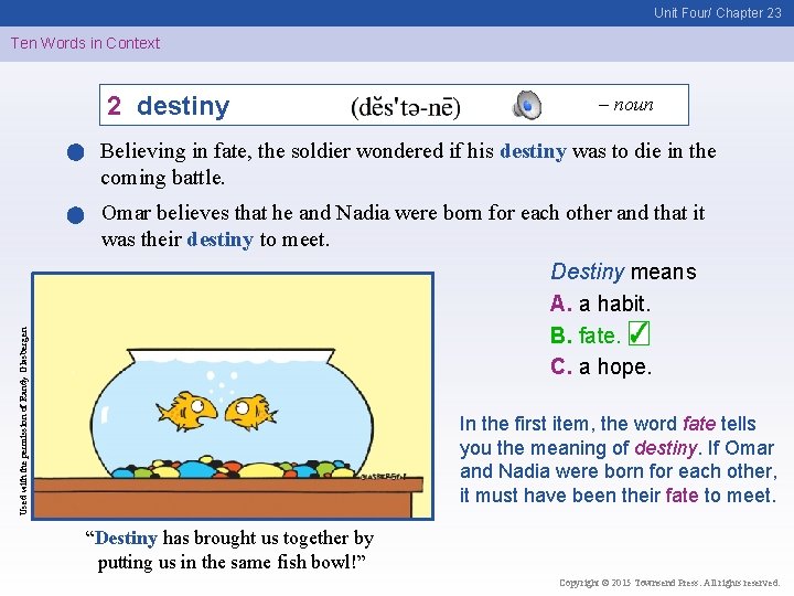 Unit Four/ Chapter 23 Ten Words in Context 2 destiny – noun Used with