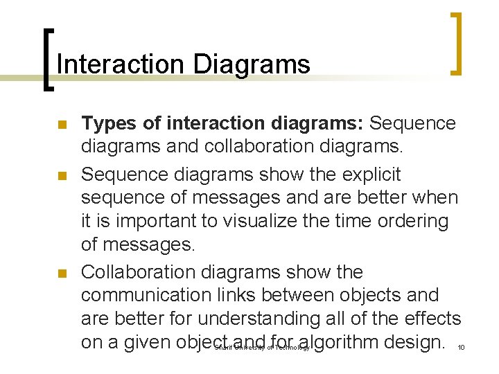 Interaction Diagrams n n n Types of interaction diagrams: Sequence diagrams and collaboration diagrams.