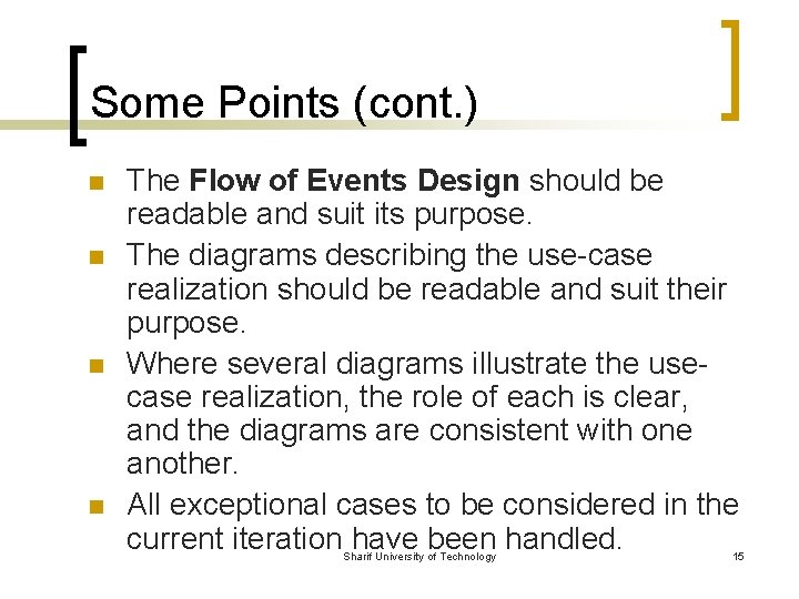 Some Points (cont. ) n n The Flow of Events Design should be readable