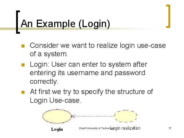 An Example (Login) n n n Consider we want to realize login use-case of