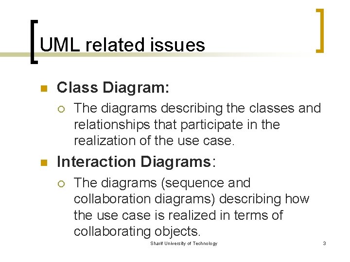 UML related issues n Class Diagram: ¡ n The diagrams describing the classes and