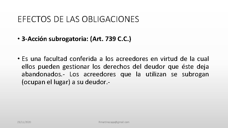 EFECTOS DE LAS OBLIGACIONES • 3 -Acción subrogatoria: (Art. 739 C. C. ) •