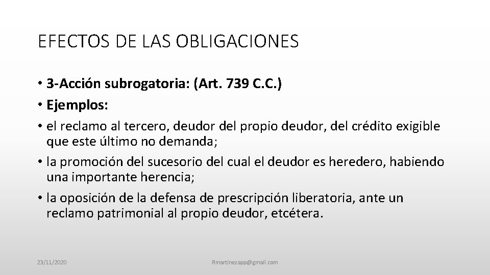 EFECTOS DE LAS OBLIGACIONES • 3 -Acción subrogatoria: (Art. 739 C. C. ) •