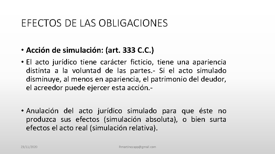 EFECTOS DE LAS OBLIGACIONES • Acción de simulación: (art. 333 C. C. ) •