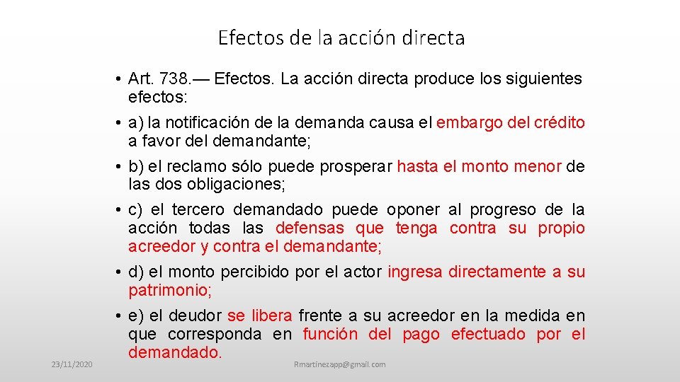 Efectos de la acción directa 23/11/2020 • Art. 738. — Efectos. La acción directa