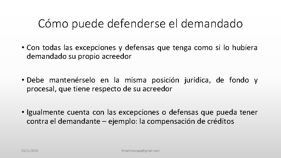 Cómo puede defenderse el demandado • Con todas las excepciones y defensas que tenga