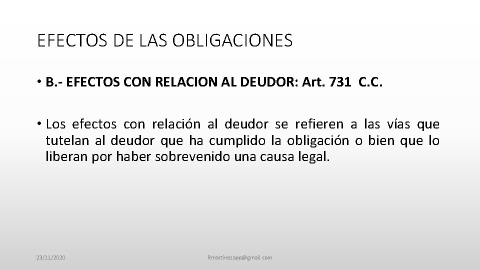 EFECTOS DE LAS OBLIGACIONES • B. - EFECTOS CON RELACION AL DEUDOR: Art. 731