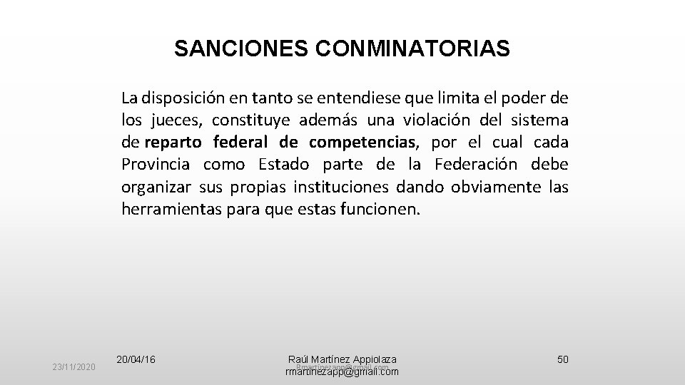 SANCIONES CONMINATORIAS La disposición en tanto se entendiese que limita el poder de los