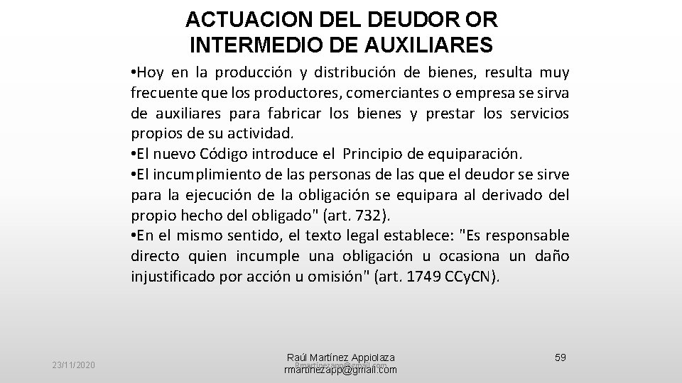 ACTUACION DEL DEUDOR OR INTERMEDIO DE AUXILIARES • Hoy en la producción y distribución