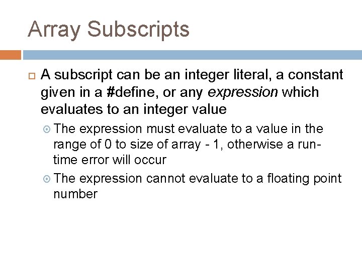 Array Subscripts A subscript can be an integer literal, a constant given in a