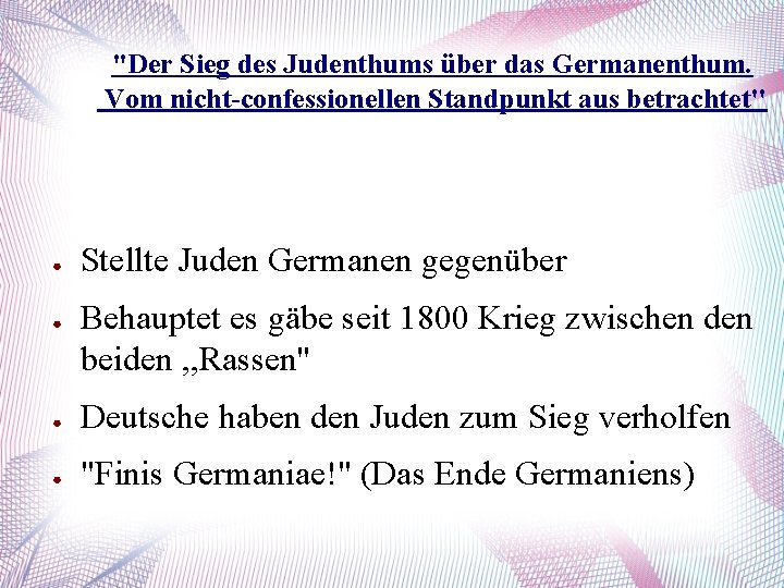 "Der Sieg des Judenthums über das Germanenthum. Vom nicht-confessionellen Standpunkt aus betrachtet'' ● ●