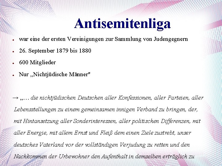 Antisemitenliga ● war eine der ersten Vereinigungen zur Sammlung von Judengegnern ● 26. September