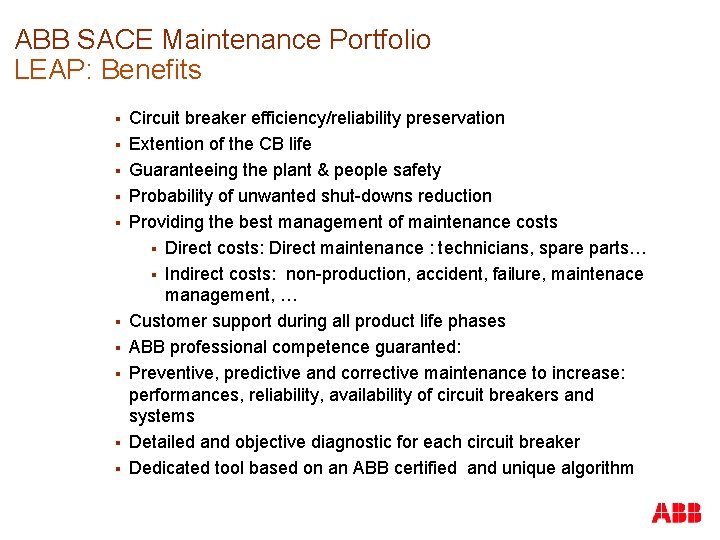 ABB SACE Maintenance Portfolio LEAP: Benefits § § § § § Circuit breaker efficiency/reliability