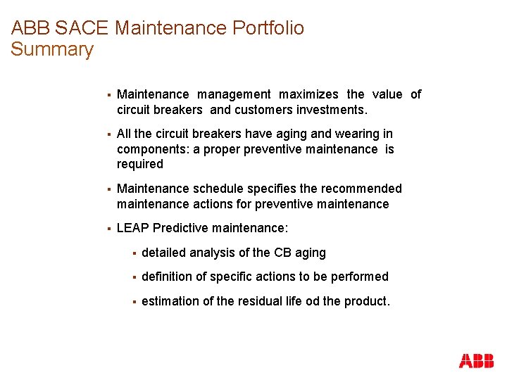 ABB SACE Maintenance Portfolio Summary § Maintenance management maximizes the value of circuit breakers